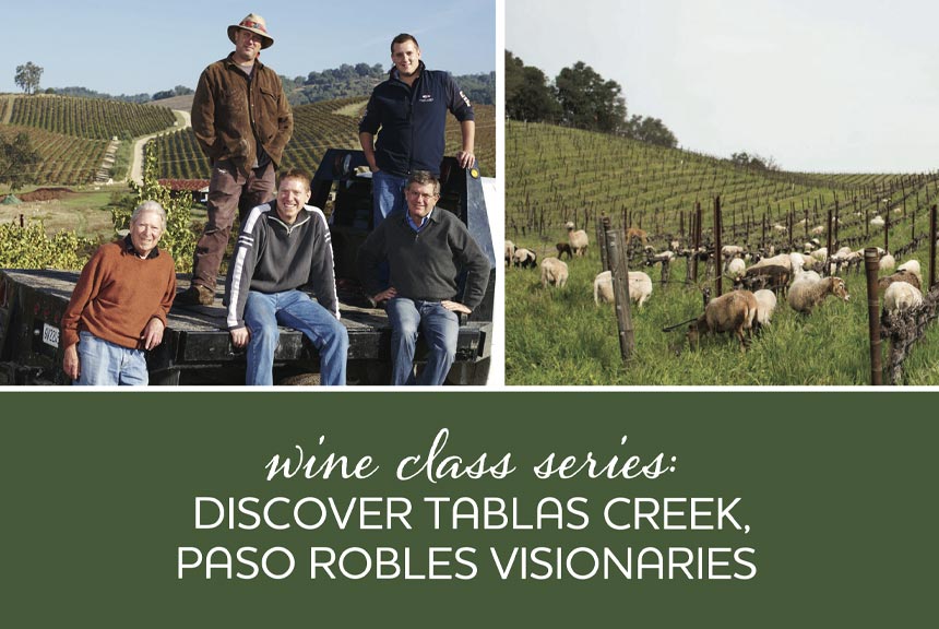 Discover Tablas Creek, Paso Robles Visionaries