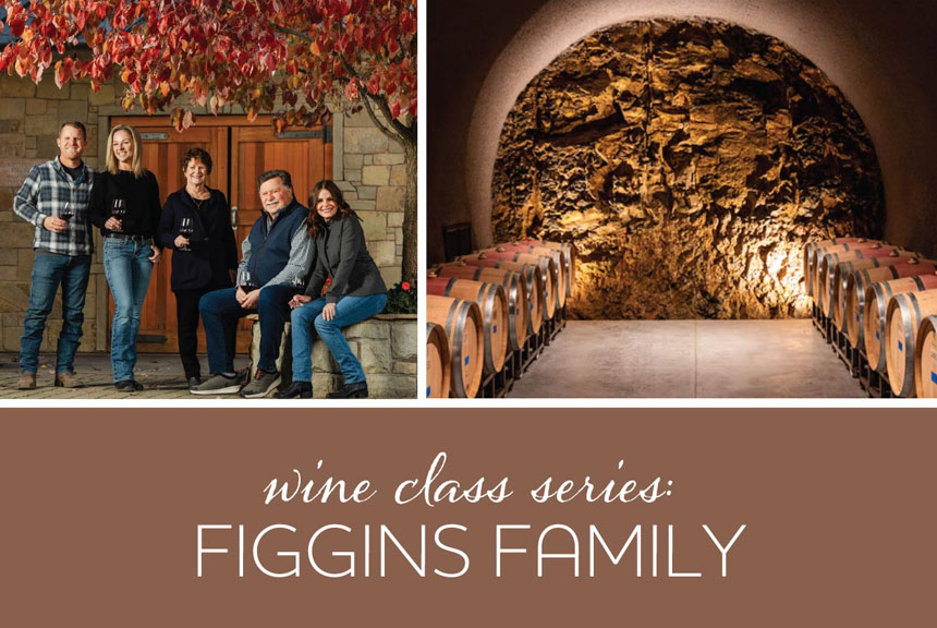 WINE CLASS: Figgins Family